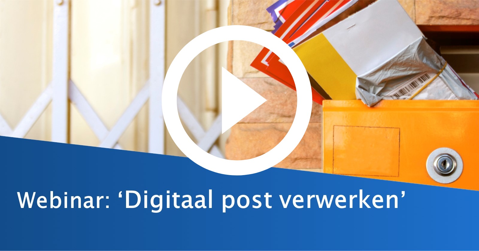 Fysieke post, snel digitaal verwerken? Kijk het webinar 1